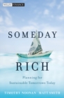 Image for Someday rich: planning for sustainable tomorrows today