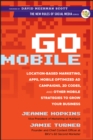 Image for Go mobile  : location-based marketing, apps, mobile optimized ad campaigns, 2D codes and other mobile strategies to grow your business