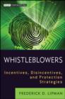Image for Whistleblowers: Incentives, Disincentives, and Protection Strategies