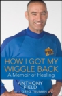 Image for How I got my wiggle back: a memoir of healing