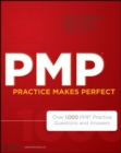 Image for PMP - practice makes perfect  : over 1000 PMP practice questions and answers