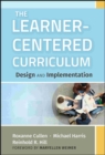 Image for The Learner-Centered Curriculum: Design and Implementation
