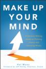 Image for Make up your mind  : a decision making guide to thinking clearly and choosing wisely every time