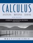 Image for Student solutions manual to accompany Calculus, multivariable tenth edition, Howard Anton, Irl C. Bivens, Stephen L. Davis