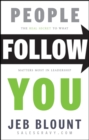 Image for People follow you: the real secret to inspiring your team to take action