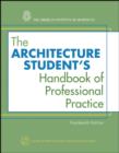 Image for The architecture student&#39;s handbook of professional practice