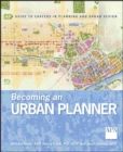 Image for Becoming an Urban Planner: A Guide to Careers in Planning and Urban Design