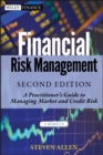 Image for Financial risk management  : a practitioner&#39;s guide to managing market and credit risk