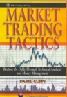 Image for Market trading tactics: beating the odds through technical analysis and money management