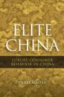 Image for Elite China: Luxury Consumer Behavior in China