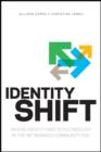 Image for Identity shift  : where identity meets technology in the networked-community age