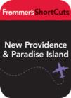 Image for New Providence and Paradise Island, Bahamas: Frommer&#39;s ShortCuts. : 150