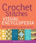 Image for Crochet stitches visual encyclopedia: 300 stitch patterns, edgings, and more