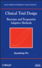 Image for Clinical trial design: Bayesian and frequentist adaptive methods : 876