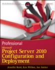 Image for Professional Microsoft Project Server 2010 Configuration and Deployment