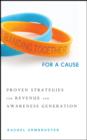 Image for Banding together for a cause: proven strategies for revenue and awareness generation