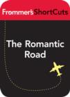 Image for The Romantic Road, Germany: Frommer&#39;s ShortCuts.