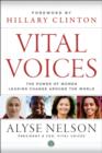 Image for Vital voices  : the power of women leading change around the world