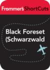 Image for Black Forest (Schwarzwald), Germany: Frommer&#39;s ShortCuts.