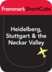 Image for Heidelberg, Stuttgart and the Neckar Valley, Germany: Frommer&#39;s ShortCuts.