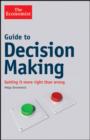 Image for Guide to Decision Making : Getting it More Right than Wrong