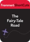 Image for The Fairy-Tale Road, Germany: Frommer&#39;s ShortCuts.