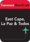 Image for East Cape, La Paz and Todos Santos, Mexico: Frommer&#39;s ShortCuts.