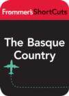 Image for The Basque Country, France: Frommer&#39;s ShortCuts.