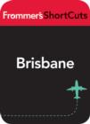 Image for Brisbane, Australia: Frommer&#39;s ShortCuts.