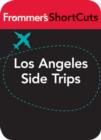 Image for Los Angeles Side Trips, California: Frommer&#39;s ShortCuts.