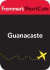 Image for Guanacaste, Costa Rica: Frommer&#39;s ShortCuts.