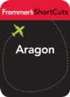 Image for Aragon, Spain: Frommer&#39;s ShortCuts.
