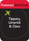 Image for Tippary, Limerick and Clare, Ireland: Frommer&#39;s ShortCuts.