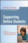 Image for Supporting Online Students: A Practical Guide to Planning, Implementing, and Evaluating Services