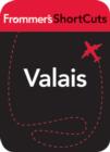 Image for Valais, Switzerland: Frommer&#39;s Shortcuts.