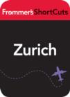 Image for Zurich: Frommer&#39;s ShortCuts.