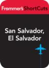 Image for San Salvador, El Salvador: Frommer&#39;s Shortcut.