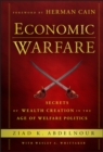 Image for Economic Warfare: Secrets of Wealth Creation in the Age of Welfare Politics