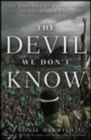 Image for The devil we don&#39;t know: the dark side of revolutions in the Middle East
