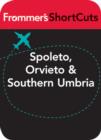 Image for Spoleto, Orvieto and Southern Umbria, Italy: Frommer&#39;s ShortCuts.