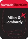 Image for Milan and Lombardy, Italy: Frommer&#39;s ShortCuts.