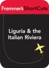 Image for Liguria and the Italian Riviera, Italy: Frommer&#39;s ShortCuts.