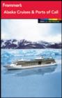 Image for Frommer&#39;s Alaska Cruises &amp; Ports of Call 2011