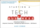 Image for Starting a Tech Business : A Practical Guide for Anyone Creating or Designing Applications or Software