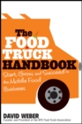 Image for The food truck handbook  : start, grow, and succeed in the mobile food business