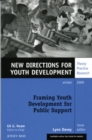 Image for Framing Youth Development for Public Support: New Directions for Youth Development, Number 124