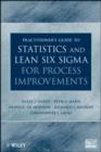 Image for The practitioner&#39;s guide for statistics and lean Six Sigma for process improvements