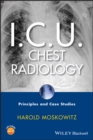 Image for I.C.U. chest radiology: principles and case studies