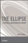 Image for The Ellipse: A Historical and Mathematical Journey