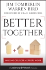 Image for Better Together: Making Church Mergers Work : 62